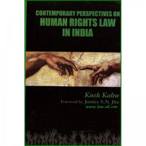 Kush Kalra's Contemporary Perspectives on Human Rights Law in India by Y S Books International